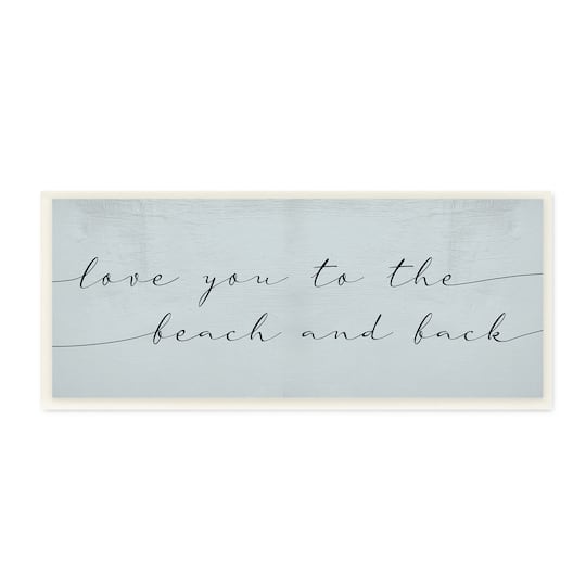 Stupell Industries Love You Beach and Back Romantic Phrase Blue, 7" x 17"